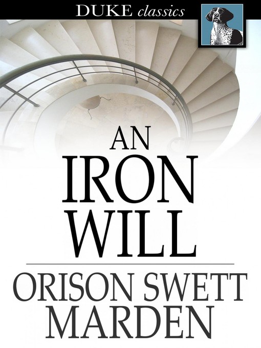 Title details for An Iron Will by Orison Swett Marden - Available